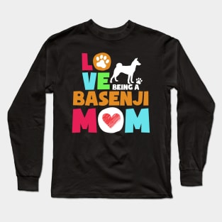 Love being a basenji mom tshirt best basenji Long Sleeve T-Shirt